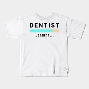 Dentist Loading Kids T-Shirt